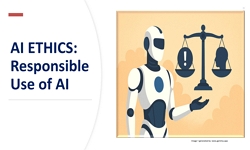 AI ETHICS:Responsible Use of AI